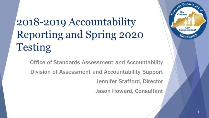 2018-2019 Accountability Reporting and Spring 2020 Testing