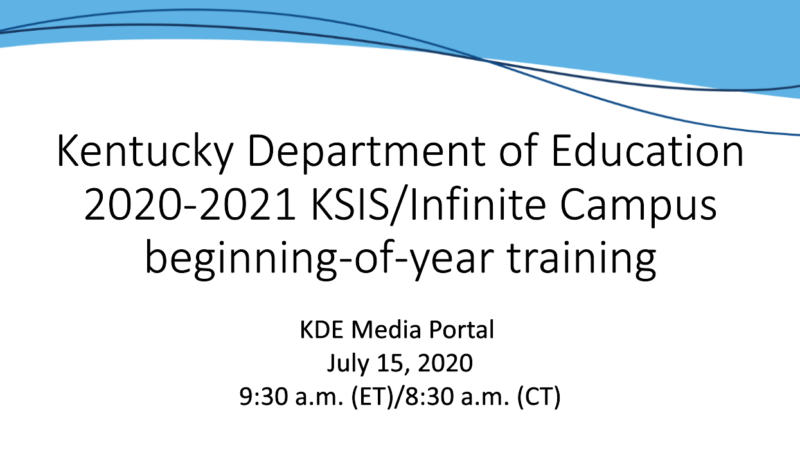 KSIS Infinite Campus 2020-2021 Beginning of Year Training