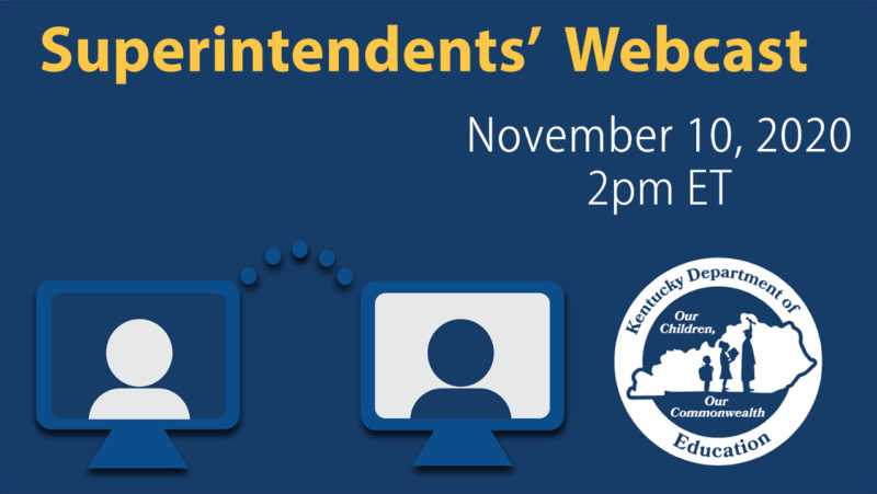 Superintendents' Webcast - November 10, 2020
